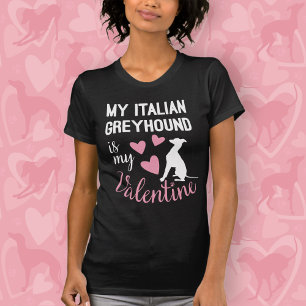 Italian Greyhound is my Valentine Dog lover Funny T-Shirt