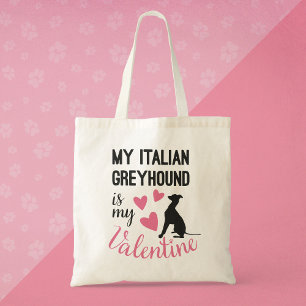 Italian Greyhound is my Valentine Dog lover Funny Tote Bag