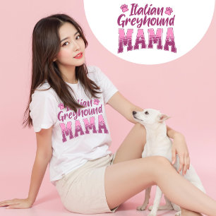 Italian Greyhound Mama Iggy Gift for Dog Mum  T-Shirt