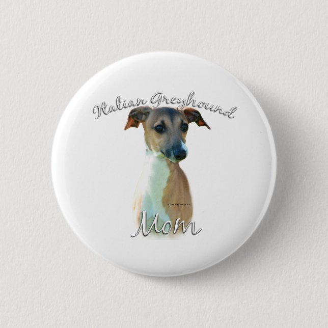 Italian Greyhound Mum 2 6 Cm Round Badge (Front)