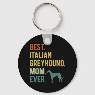 Italian Greyhound Mum Ever Dog Lovers Mother's Day Key Ring
