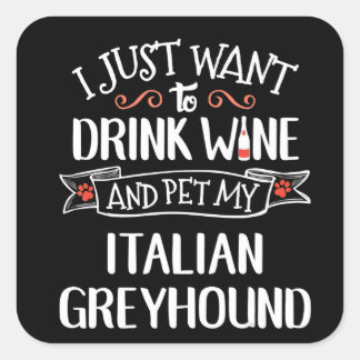Italian Greyhound  Wine Lovers & Dog Owners Square Sticker