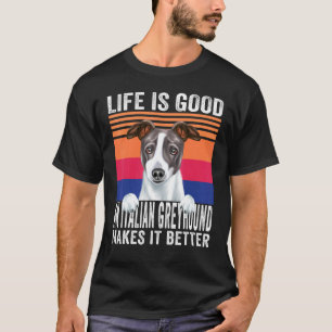 Italian Greyhounds Makes Your Life Good Vintage T-Shirt