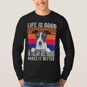 Italian Greyhounds Makes Your Life Good Vintage T-Shirt
