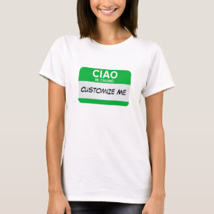 Italian Hello My Name Is ... Customisable T-Shirt