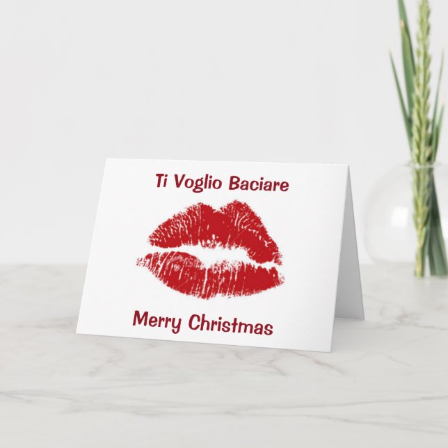 ITALIAN "I WANT TO KISS U" CHRISTMAS/EVERY DAY HOLIDAY CARD (Front)