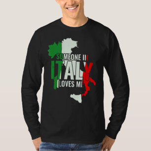 Italian Italia Someone In Italy Loves Me T-Shirt