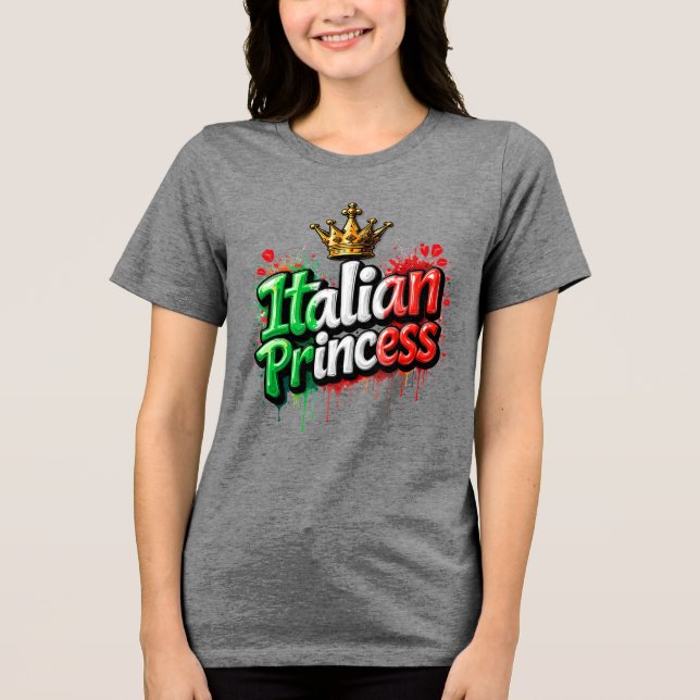 Italian Princess Tri-Blend Shirt (Front)