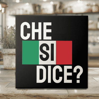 Italian Saying "Che Si Dice? " "What's Up?" Black Tile