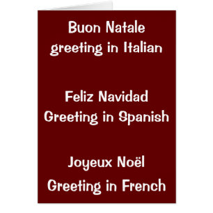 ITALIAN, SPANISH / FRENCH CHRISTMAS WISHES TO YOU