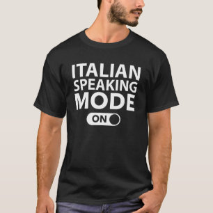Italian Speaking Mode On T-Shirt