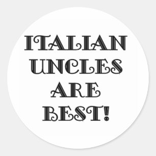 Italian Uncles Are Best Classic Round Sticker
