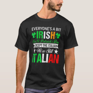 Italian We're Still Italian On St  Patrick's Day M T-Shirt