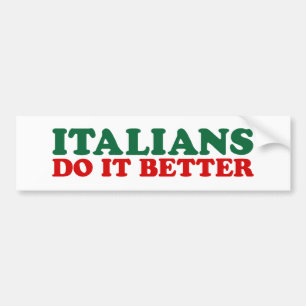 Italians Do it Better Bumper Sticker
