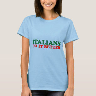 Italians Do it Better T-Shirt