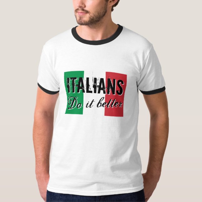 Italians do it better tee shirts (Front)