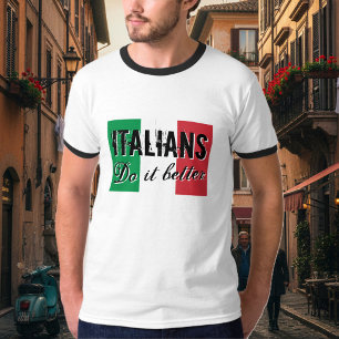 Italians do it better tee shirts