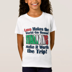 Italians Make it worth the Trip T-Shirt