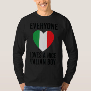 Italy Flag  Everyone Loves A Nice Italian Boy T-Shirt