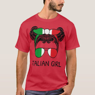 Italy Flag Italian Girl With Messy Buns I T-Shirt