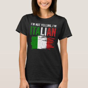 Italy Flag Italian Roots Humour I'm Not Yelling I' T-Shirt