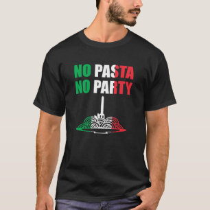 Italy Football No Pasta No Party Country Flag T-Shirt