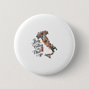 Italy Is Calling And I Must Go - Italy Vacation Tr 6 Cm Round Badge