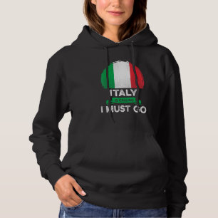 Italy Is Calling I Must Go Italian Heritage Roots Hoodie