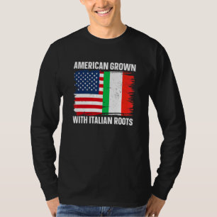 Italy   Italia American Grown With Italian Roots T-Shirt