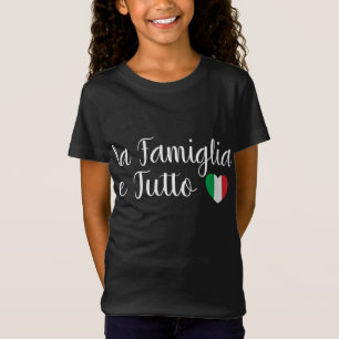 Italy La Famiglia e Tutto The Family Is Everything T-Shirt