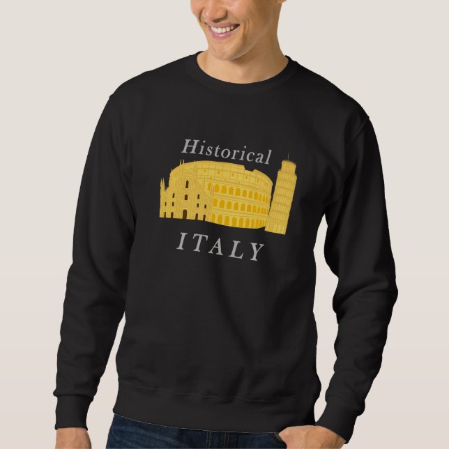 Italy Leaning Tower Of Pisa Colosseum Rome Milan C Sweatshirt (Front)