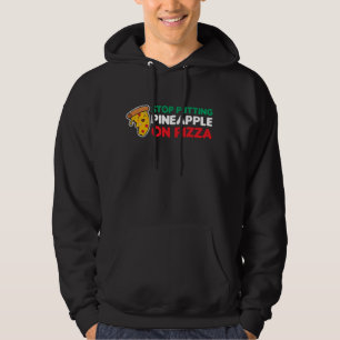 Italy Pizzas Italian No Pineapple On Pizza Hoodie