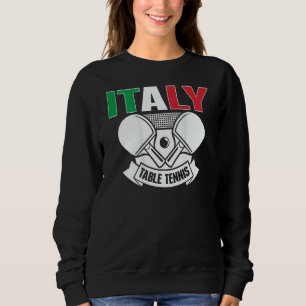 Italy Table Tennis   Support Italian Ping Pong Tea Sweatshirt