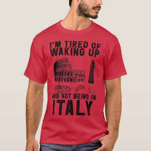 Italy travel saying for Italian Culture and Italy  T-Shirt