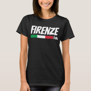 Italy Vacation, Florence Travel, Italy Flag, Firen T-Shirt