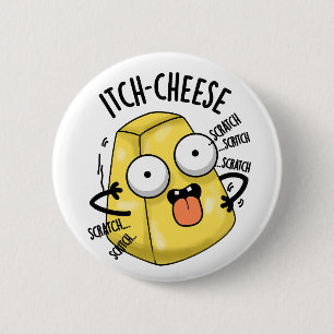 Itch-cheese Funny Cheese Pun 6 Cm Round Badge