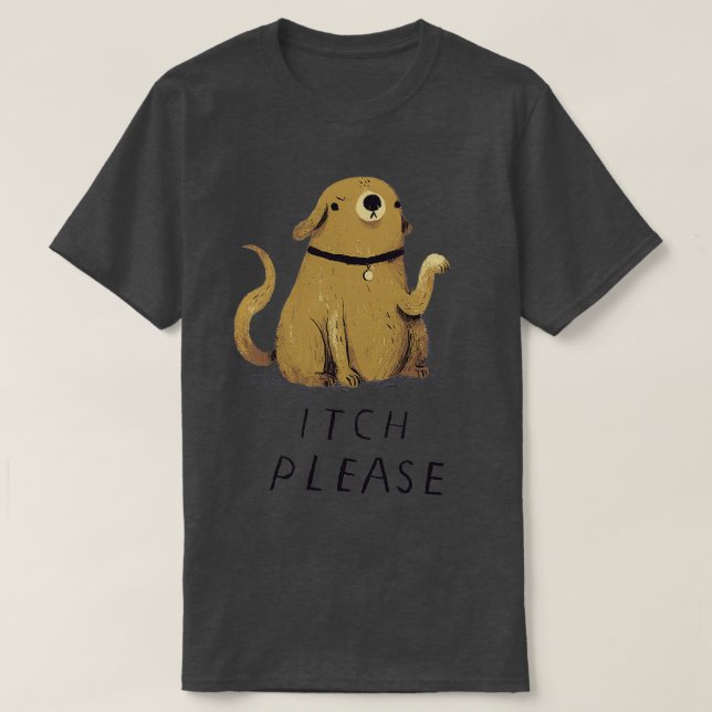 itch please  T-Shirt (Design Front)