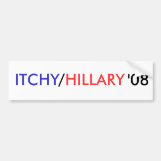ITCHY, /, HILLARY, '08 - Customised Bumper Sticker