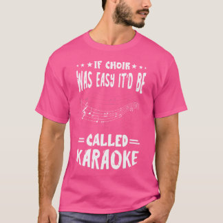 It'D Be Called Karaoke Tenor Singer Show Choir Ope T-Shirt