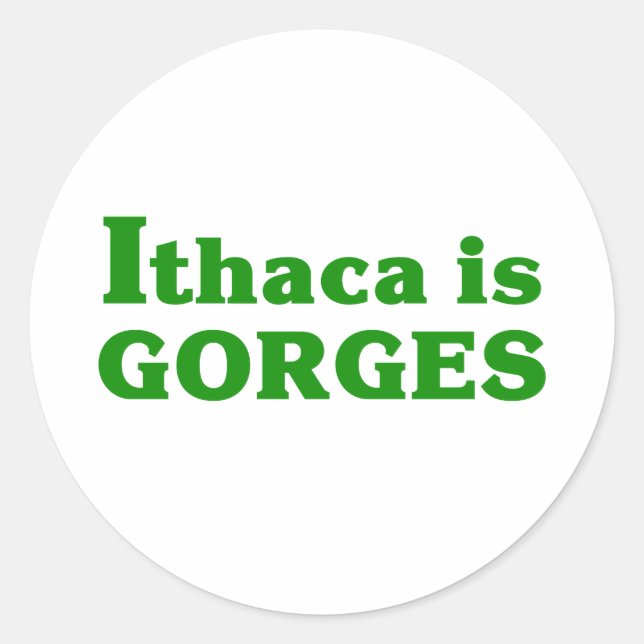 Ithaca is Gorges Classic Round Sticker (Front)