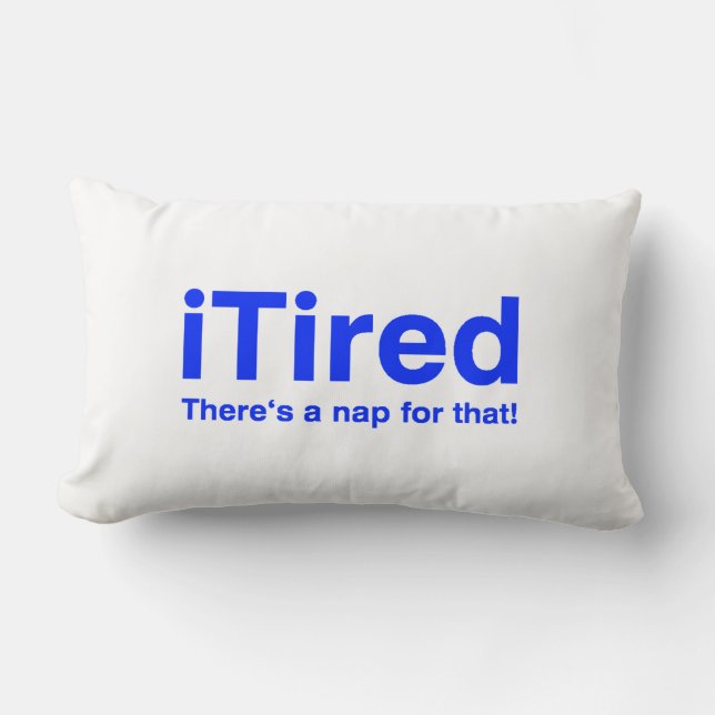 iTired There is a nap for that Lumbar Cushion (Front)