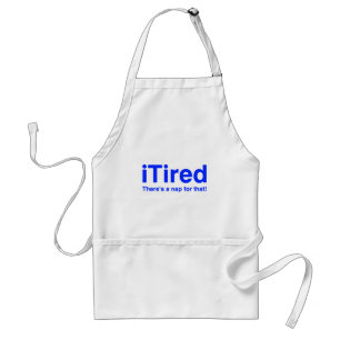 iTired There's a nap for that Standard Apron