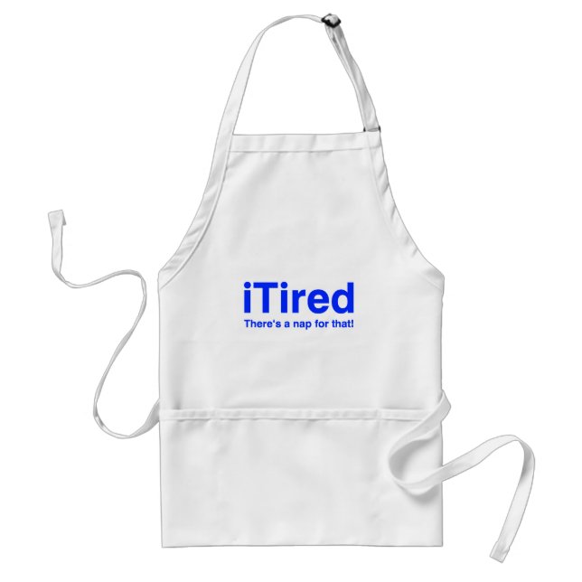 iTired There's a nap for that Standard Apron (Front)