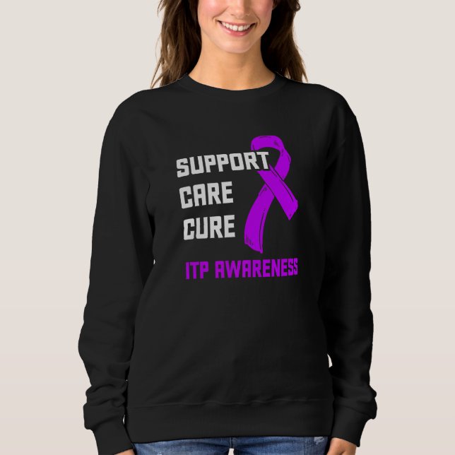 Itp Awareness Immune Thrombocytopenia Warrior Surv Sweatshirt (Front)