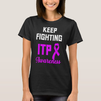 Itp Awareness Immune Thrombocytopenia Warrior Surv T-Shirt