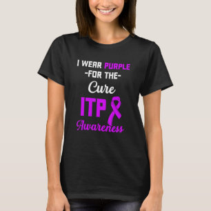 Itp Awareness Immune Thrombocytopenia Warrior Surv T-Shirt