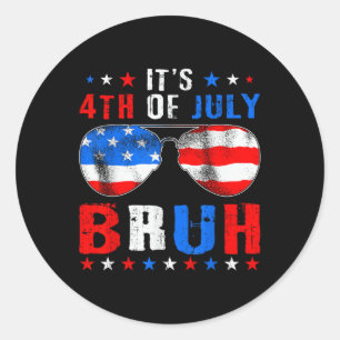 Its 4th Of July Bruh 4th Of July Boys Kids Fourth Classic Round Sticker