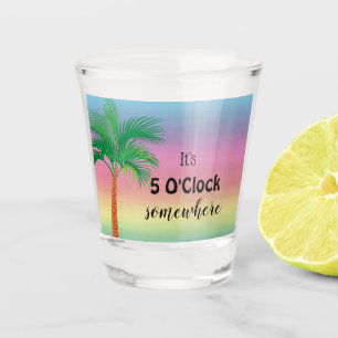 It's 5 O'Clock Somewhere Tropical Shot glass