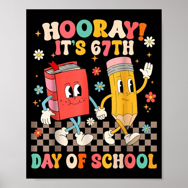 It's 67th Day Of School 67 Days Of School Funny Nu Poster (Front)