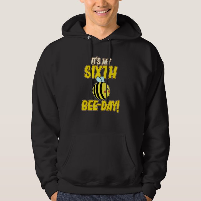 It's 6th Bee Day Honey Beekeeper Apiary Beekeeping Hoodie (Front)